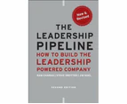 The Leadership Pipeline : How to Build the Leadership Powered Company, 2nd Edition