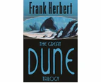 The Great Dune Trilogy : Dune, Dune Messiah, and Children of Dune