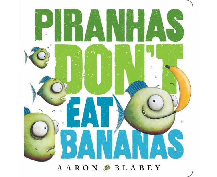 Target Piranhas Don’t Eat Bananas - Aaron Blabey