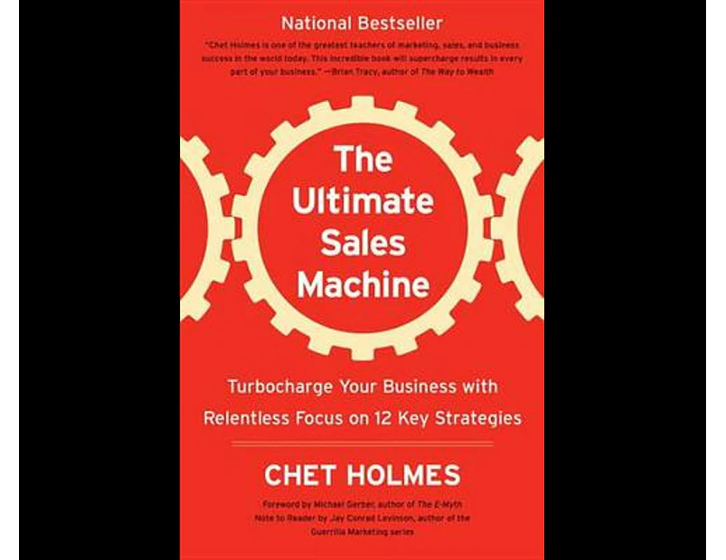The Ultimate Sales Machine : Turbocharge Your Business with Relentless Focus on 12 Key Strategies