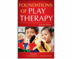 Foundations of Play Therapy : 2nd edition