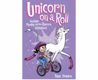 Unicorn on a Roll: Phoebe and Her Unicorn : Phoebe and Her Unicorn Book 2