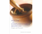 Holism and Complementary Medicine : Origins and Principles
