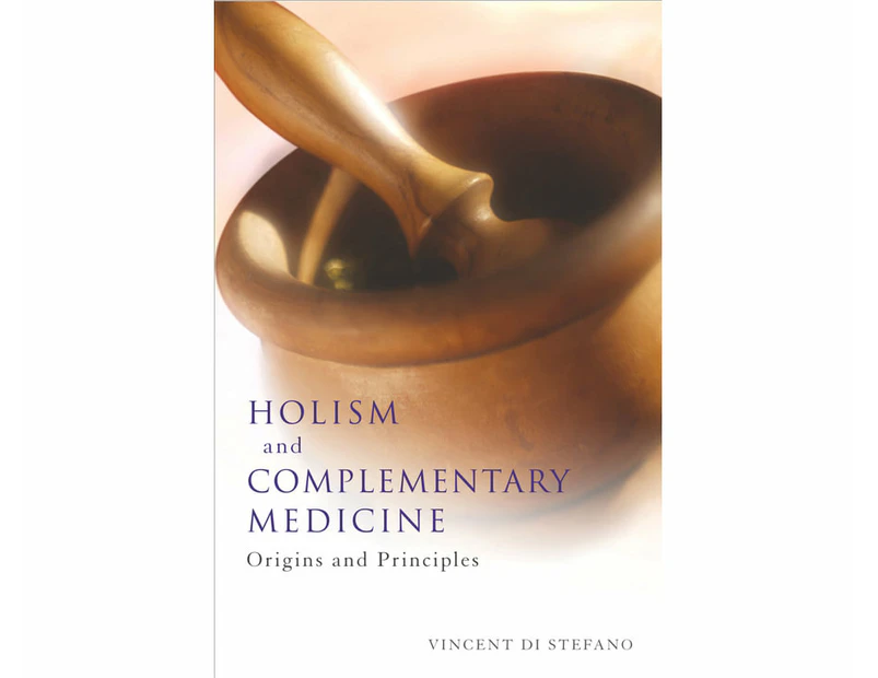 Holism and Complementary Medicine : Origins and Principles