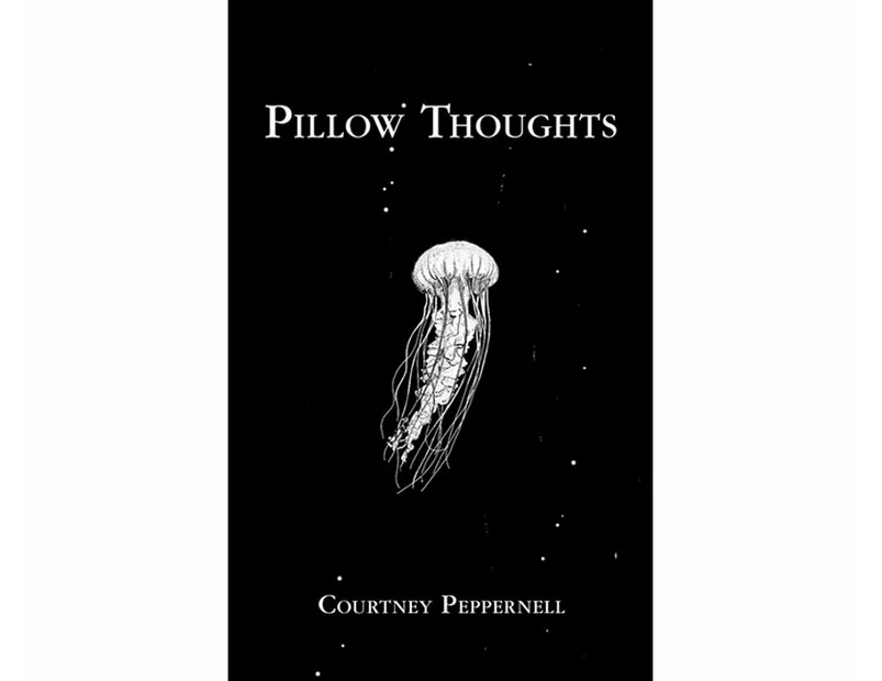 Pillow Thoughts by Courtney Peppernell