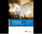 Animal Law in Australia : An Integrated Approach, 2nd edition