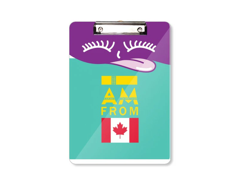 I Am From Canada Art Deco  Fashion Tongue Clipboard Folder File Pad Storage Plate A4