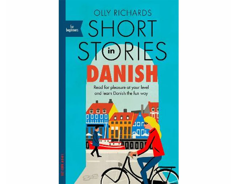 Short Stories in Danish for Beginners : Read for pleasure at your level, expand your vocabulary and learn Danish the fun way!