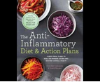 The Anti-Inflammatory Diet & Action Plans : 4-Week Meal Plans to Heal the Immune System and Restore Overall Health