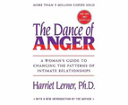 The Dance of Anger : A Woman's Guide to Changing the Patterns of Intimate Relationships