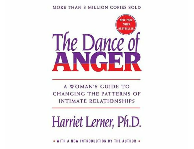 The Dance of Anger : A Woman's Guide to Changing the Patterns of Intimate Relationships