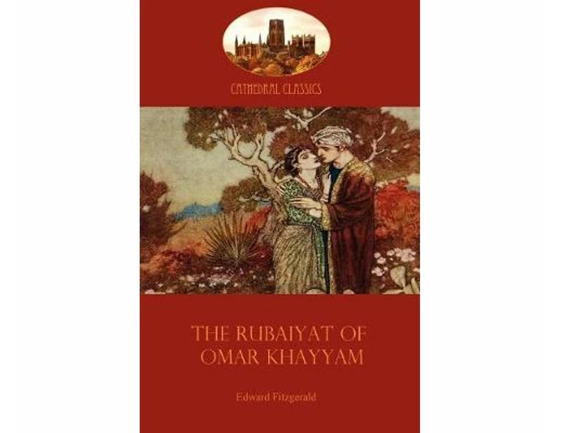 The Rubaiyat of Omar Khayyam : Edward Fitzgerald's classic translation of the Persian Sufi (Aziloth Books)