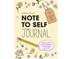 Note to Self Journal : Tools to Transform your World