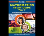 Excel Mathematics Study Guide - Year 7 : Get the Results You Want!