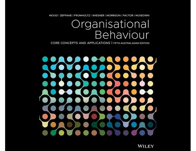 Organisational Behaviour  : Core Concepts and Applications 5th Edition