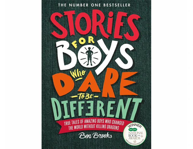 Stories for Boys Who Dare to be Different : True Tales of Amazing Boys who Changed the World Without Killing Dragons