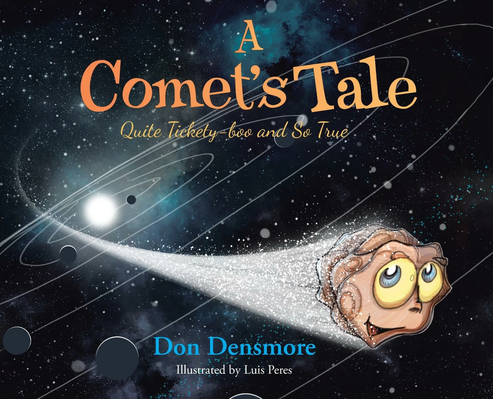 A Comets Tale Quite Ticketyboo and So True by Don Densmore