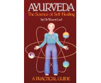 Ayurveda the Science of Selfhealing A Practical Guide by Vasant Lad