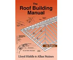 The Roof Building Manual : The Easy Step-by-Step Guide by Allan Staines