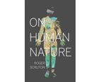 On Human Nature by Roger Scruton