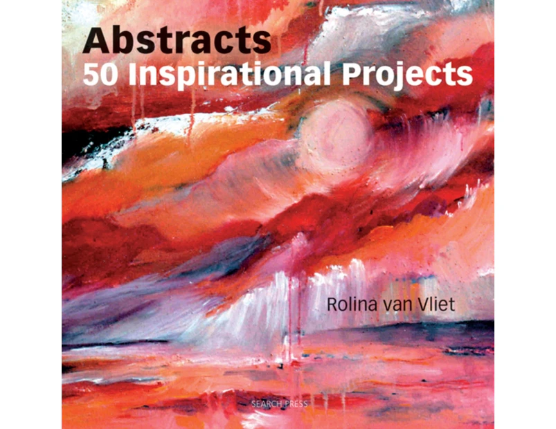Abstracts 50 Inspirational Projects by Rolina van Vliet
