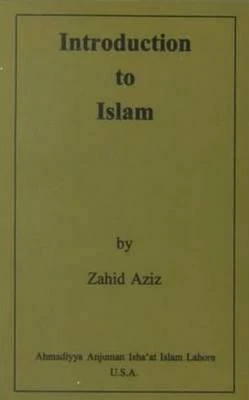 Introduction to Islam by Dr Zahid Aziz