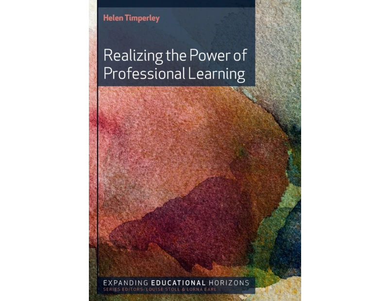 Realizing the Power of Professional Learning by Helen Timperley