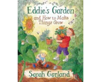 Eddie's Garden And How To Make Things Grow