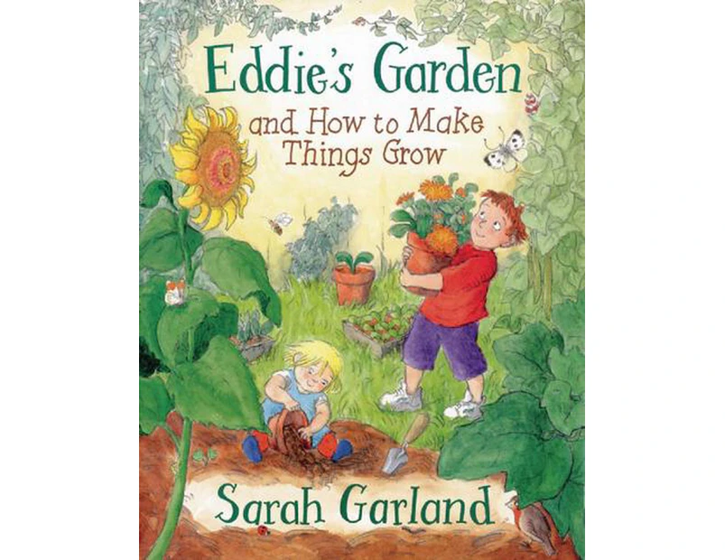 Eddie's Garden And How To Make Things Grow