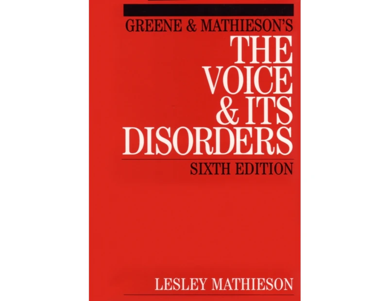 Greene and Mathiesons the Voice and its Disorders by Lesley University of Reading Mathieson