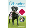 The Labrador Handbook by Pippa Mattinson