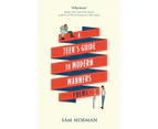 A Teens Guide to Modern Manners by Sam Norman