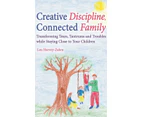 Creative Discipline Connected Family by Lou HarveyZahra
