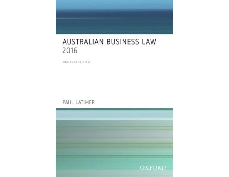 Australian Business Law 2016 by Latimer & Paul Associate Professor at Monash University