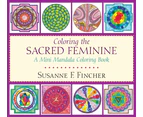 Coloring the Sacred Feminine by Susanne F. Fincher