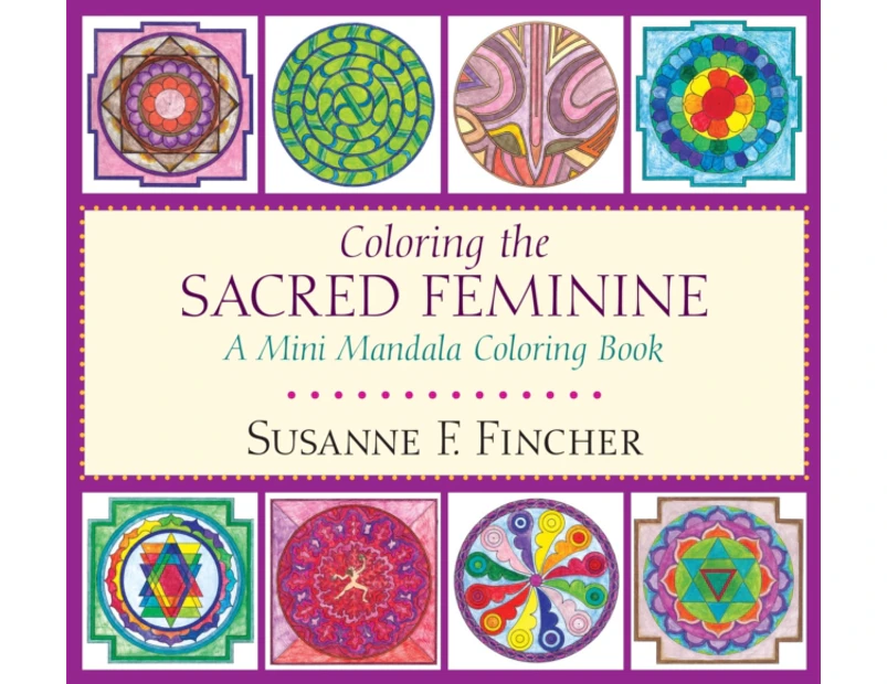 Coloring the Sacred Feminine by Susanne F. Fincher