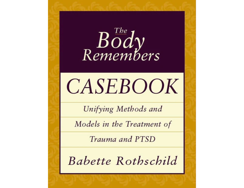 The Body Remembers Casebook by Babette Rothschild
