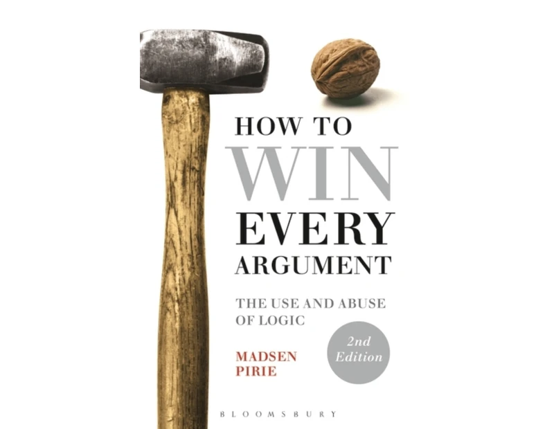 How to Win Every Argument by Dr Madsen Pirie