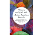 Women and Girls with Autism Spectrum Disorder by Sarah Hendrickx