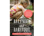 Balanced and Barefoot by Angela J. Hanscom