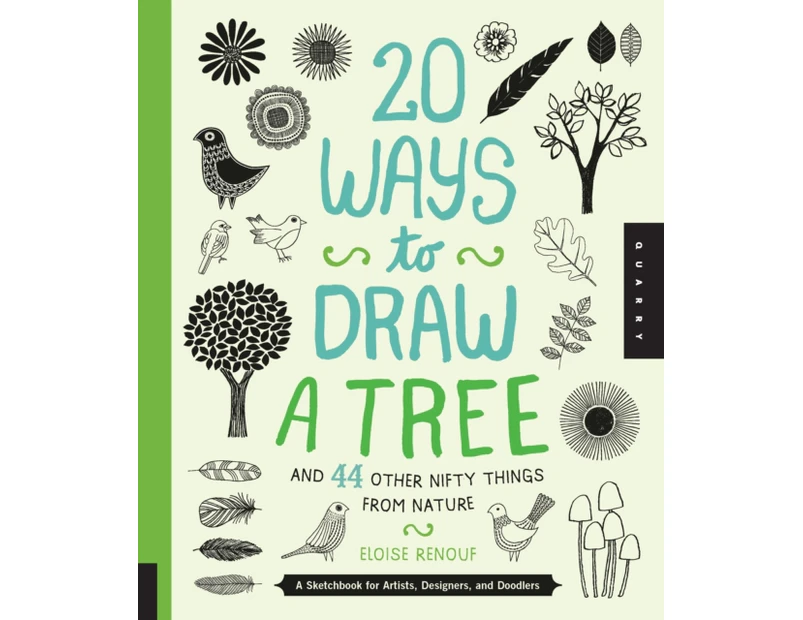 20 Ways to Draw a Tree and 44 Other Nifty Things from Nature by Eloise Renouf