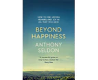 Beyond Happiness by Anthony Seldon