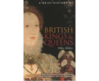 A Brief History of British Kings  Queens by Mike Ashley