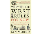 Why The West Rules  For Now by Ian Morris