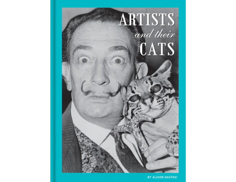 Artists and Their Cats by Alison Nastasi