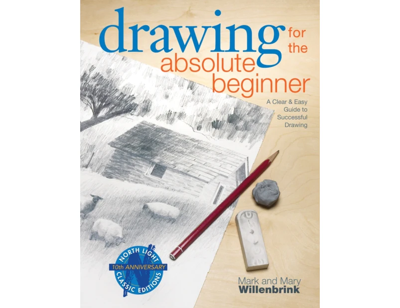 Drawing for the Absolute Beginner by Mary Willenbrink