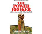 The Power Broker : Robert Moses and the Fall of New York