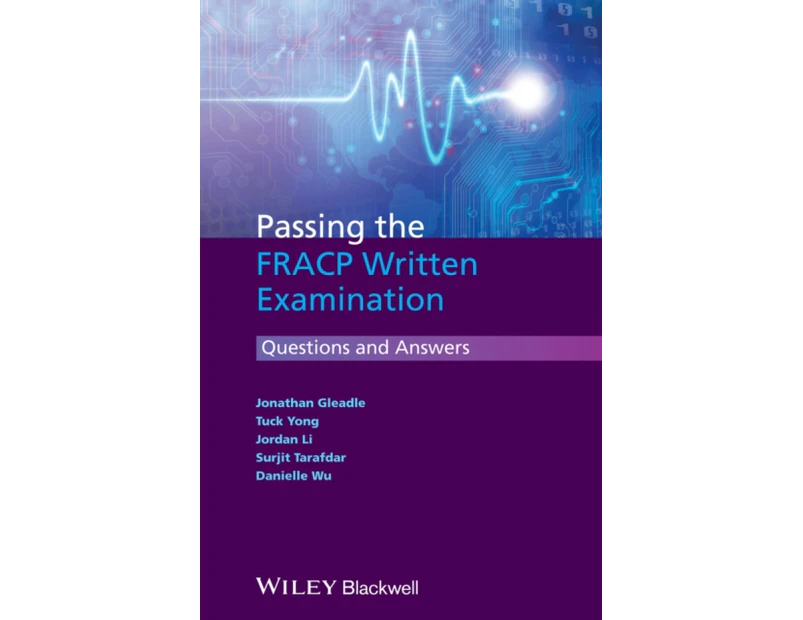 Passing the FRACP Written Examination by Wu & Danielle Royal Adelaide Hospital & Australia