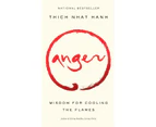 Anger  Wisdom for Cooling the Flames by Thich Nhat Hanh