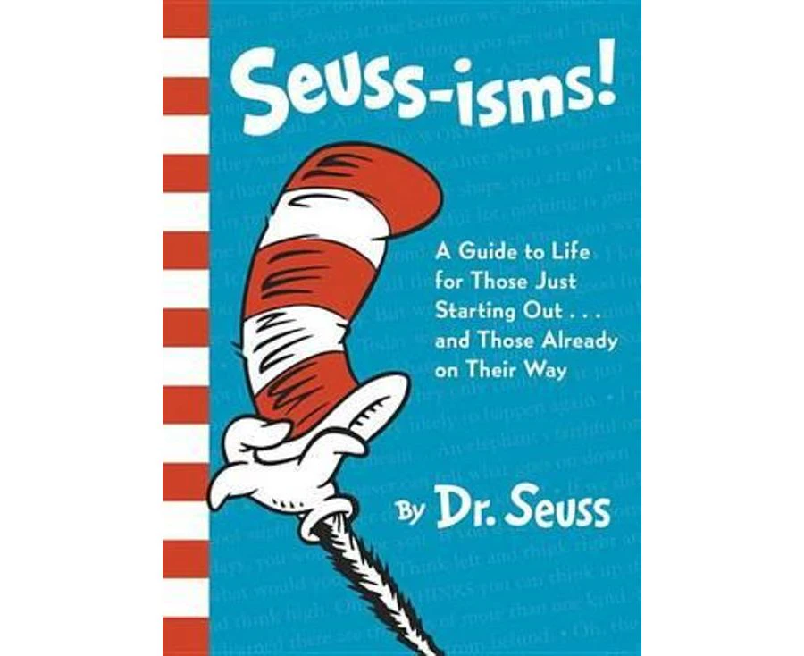 Seuss-Isms : A Guide to Life for Those Just Starting Out...and Those Already on Their Way